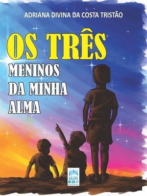 cover image of OS TRÊS   MENINOS DA MINHA ALMA